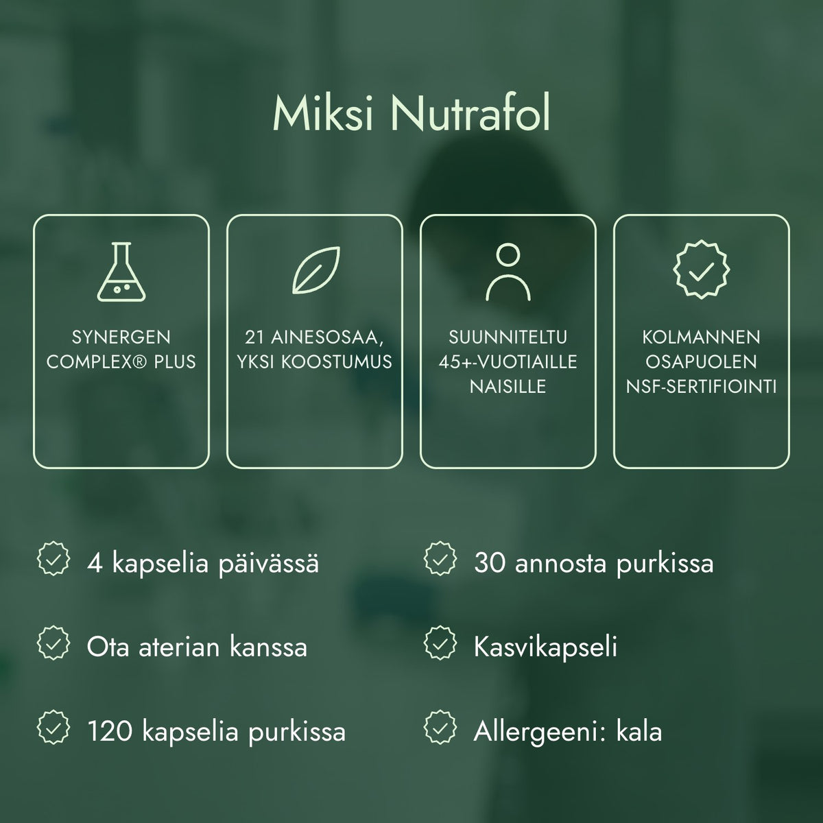 Miksi Nutrafol: Synergen Complex® Plus, 21 ainesosaa, yksi koostumus, Suunniteltu 45+-vuotiaille naisille, Kolmannen osapuolen NSF-sertifiointi
