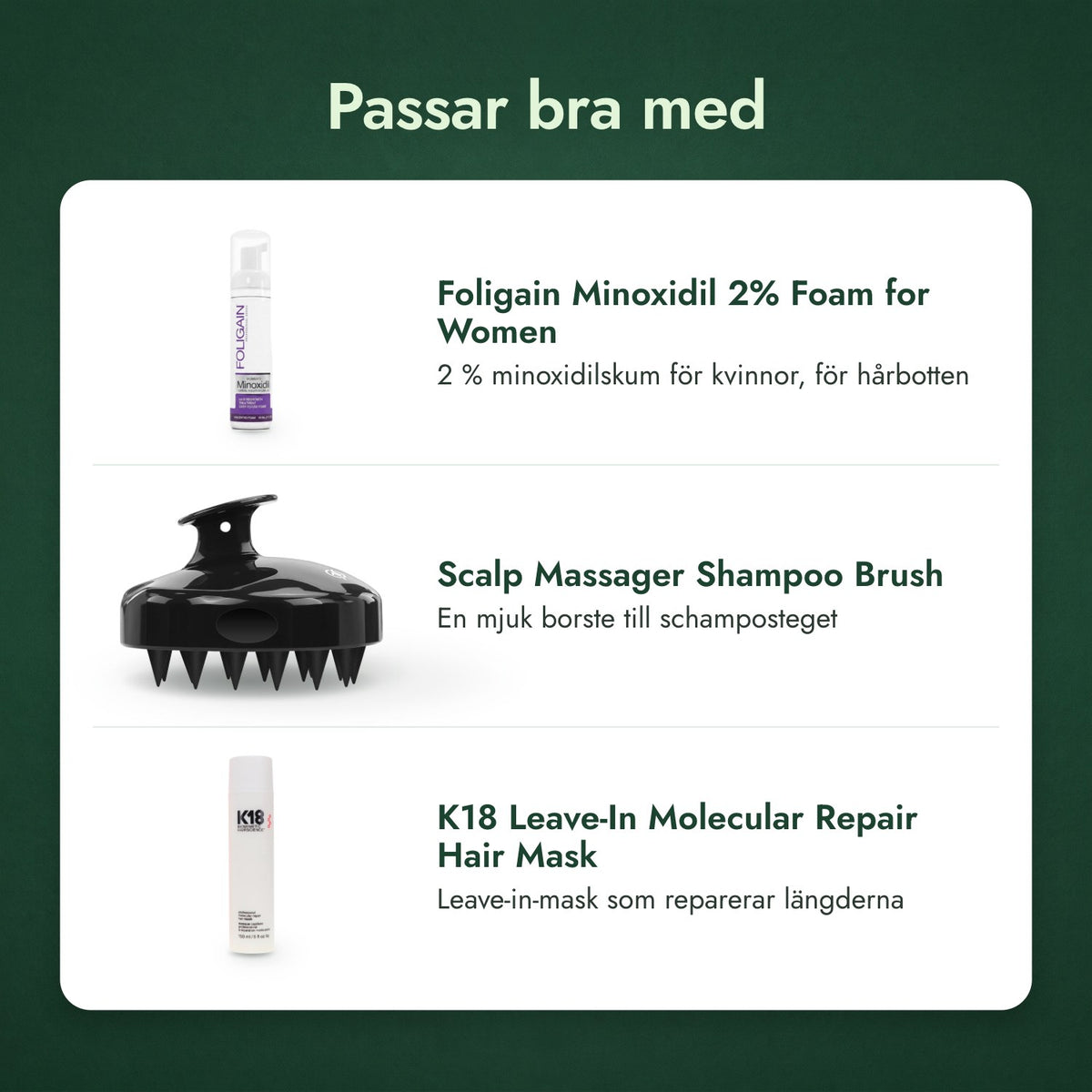 Passar bra med: Foligain Minoxidil 2 % skum för kvinnor, Hårbottenmassager, schampoborste, K18 Leave-In Molecular Repair Hair Mask