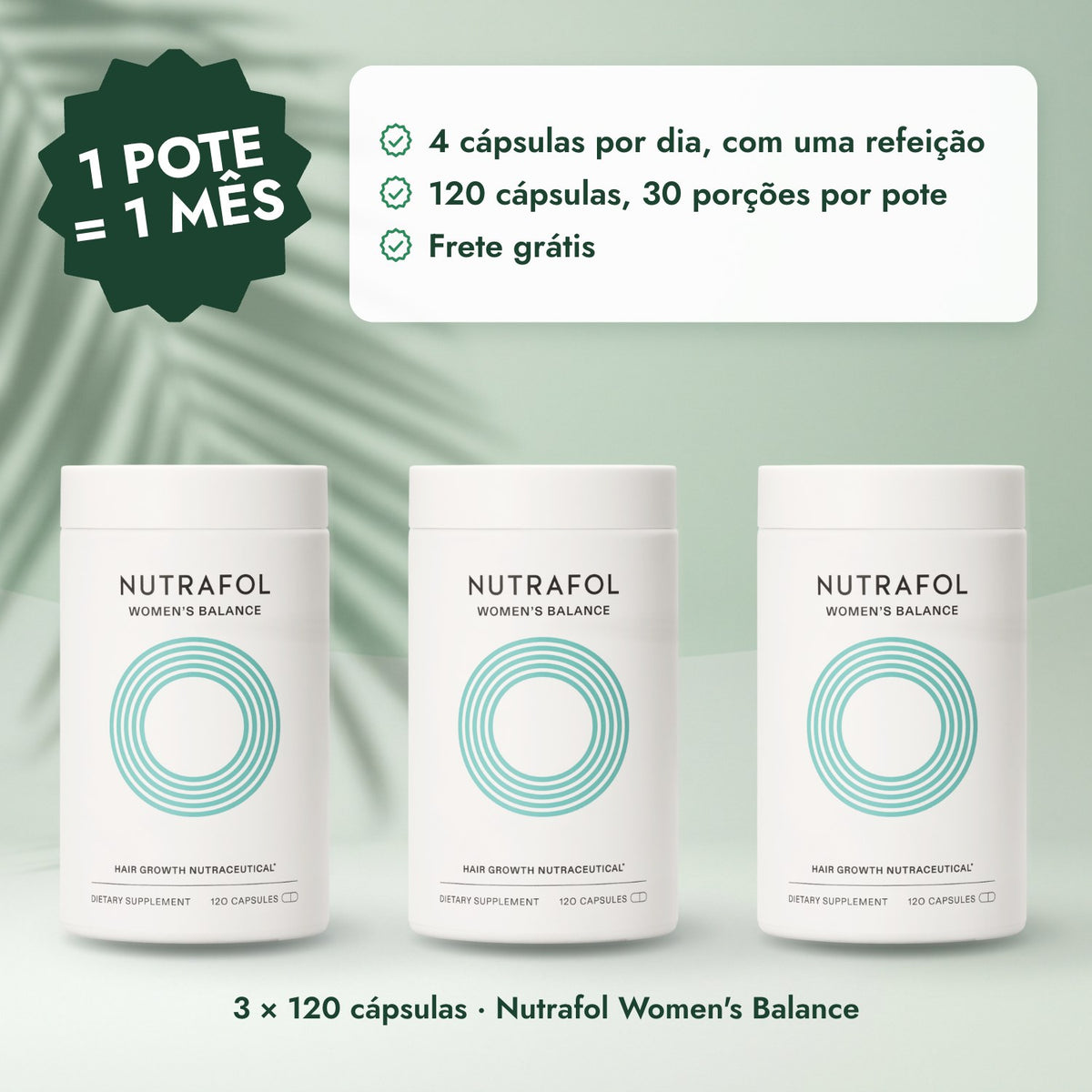 3 × 120 cápsulas · Nutrafol Women's Balance: 1 pote = 1 mês