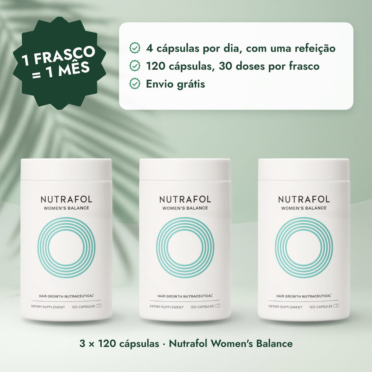3 × 120 cápsulas · Nutrafol Women's Balance: 1 frasco = 1 mês