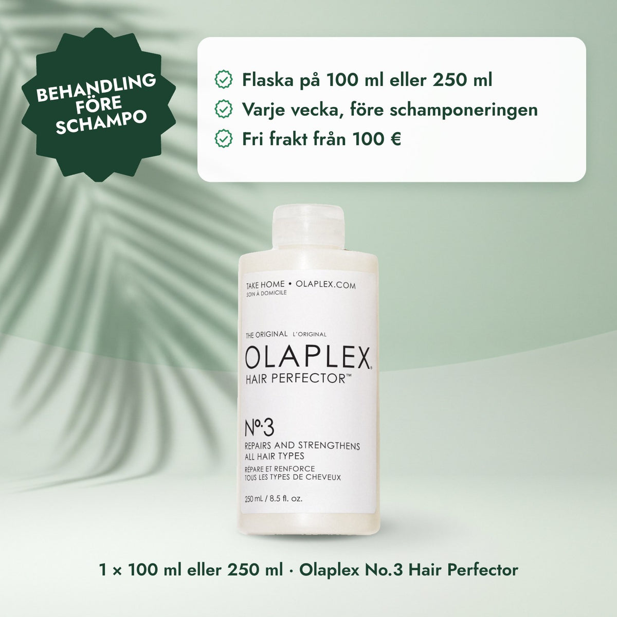 1 × 100 ml eller 250 ml · Olaplex No.3 Hair Perfector: Behandling före schampo