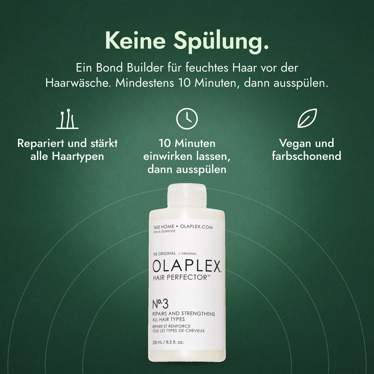 Olaplex No.3 Hair Perfector: Keine Spülung. Repariert und stärkt alle Haartypen, 10 Minuten einwirken lassen, dann ausspülen, Vegan und farbschonend