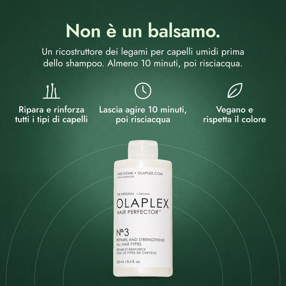 Olaplex No.3 Hair Perfector: Non è un balsamo. Ripara e rinforza tutti i tipi di capelli, Lascia agire 10 minuti, poi risciacqua, Vegano e rispetta il colore