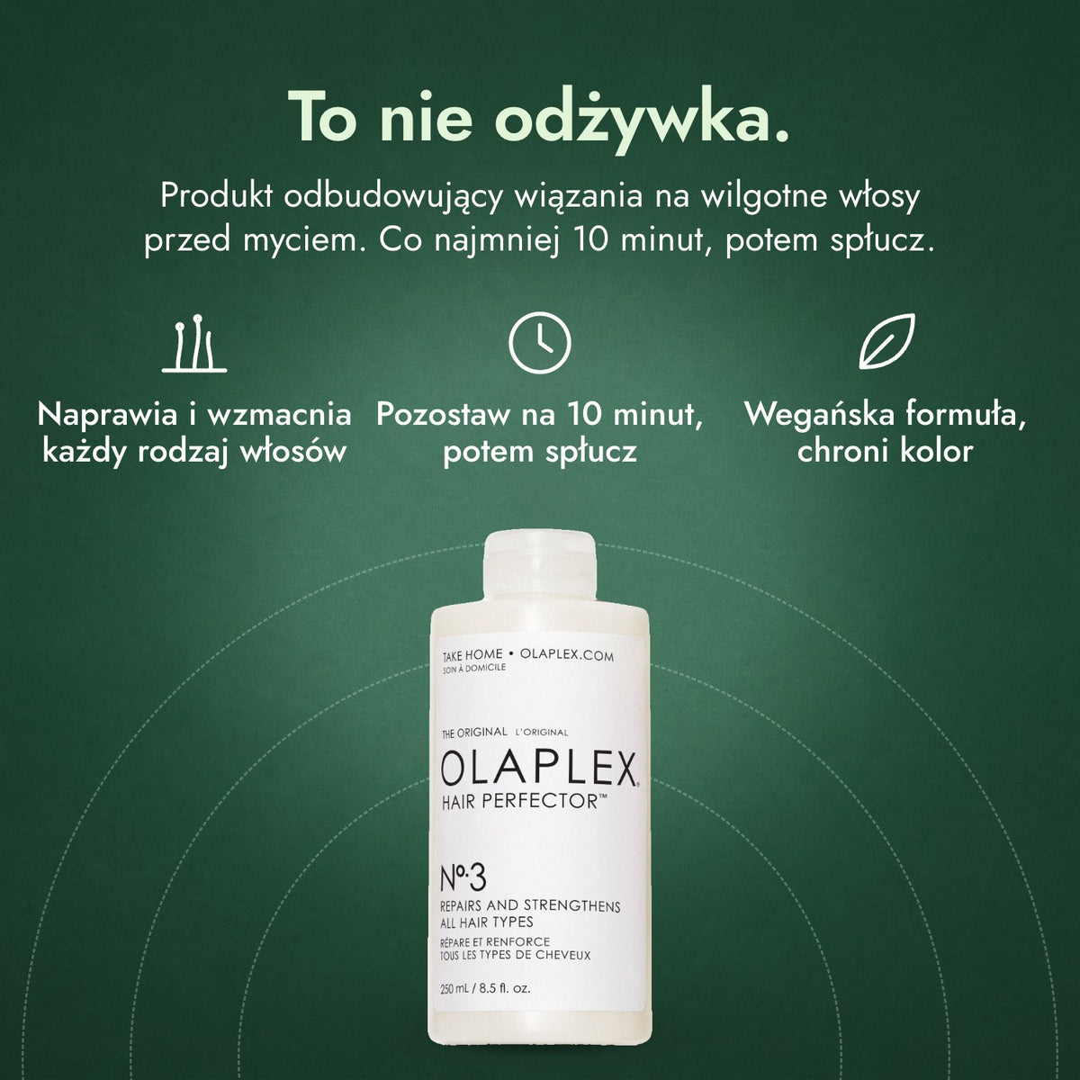 Olaplex No.3 Hair Perfector: To nie odżywka. Naprawia i wzmacnia każdy rodzaj włosów, Pozostaw na 10 minut, potem spłucz, Wegańska formuła, chroni kolor