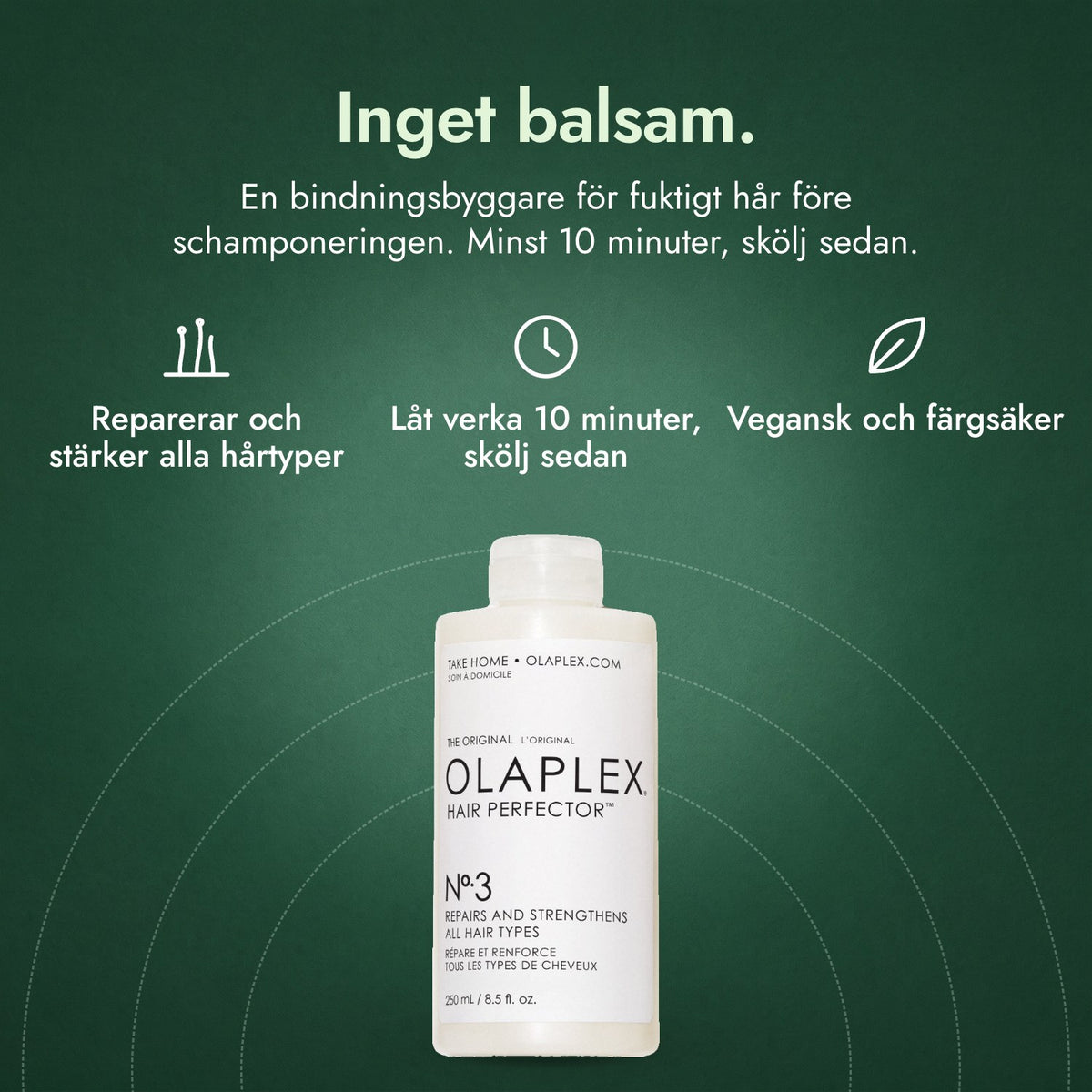 Olaplex No.3 Hair Perfector: Inget balsam. Reparerar och stärker alla hårtyper, Låt verka 10 minuter, skölj sedan, Vegansk och färgsäker