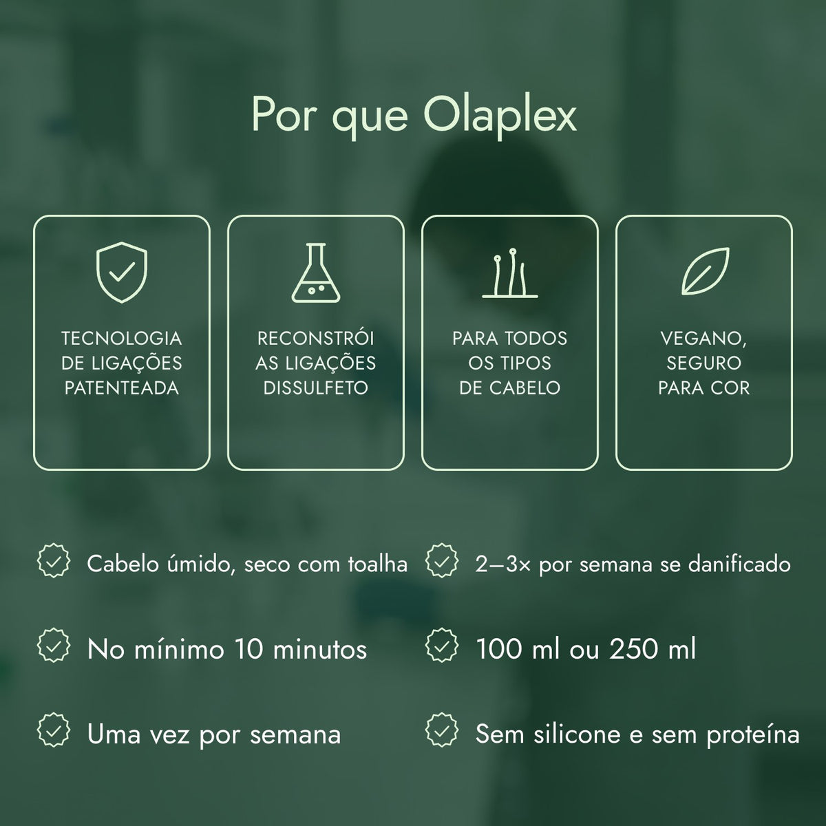 Por que Olaplex: Tecnologia de ligações patenteada, Reconstrói as ligações dissulfeto, Para todos os tipos de cabelo, Vegano, seguro para cor
