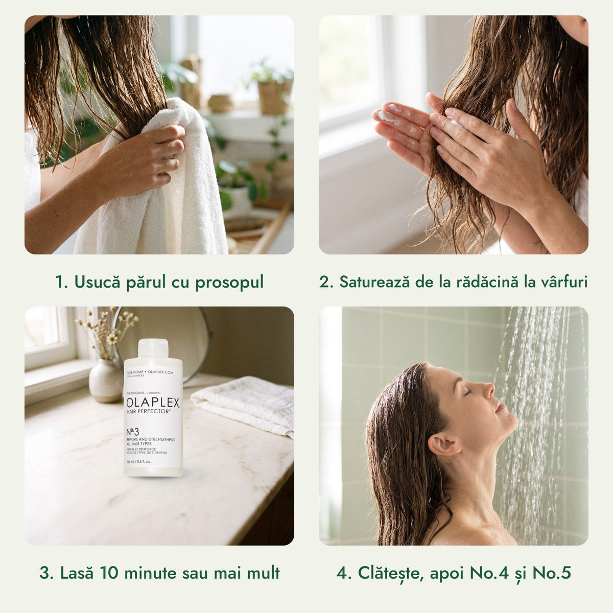 Olaplex No.3 Hair Perfector: Usucă părul cu prosopul, Saturează de la rădăcină la vârfuri, Lasă 10 minute sau mai mult, Clătește, apoi No.4 și No.5