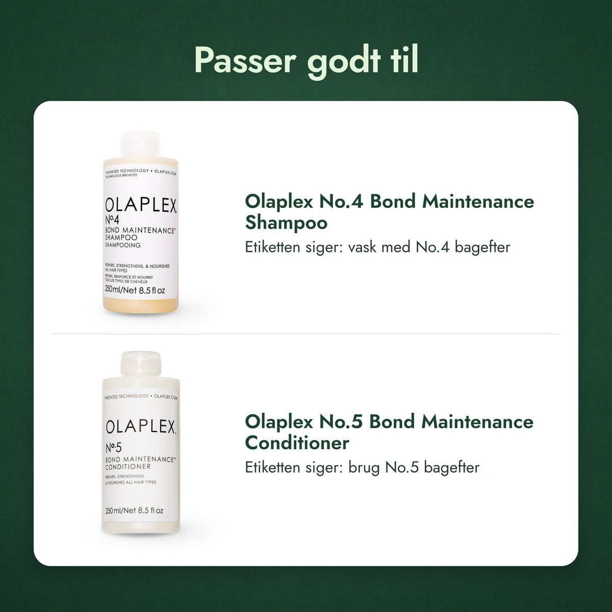 Passer godt til: Olaplex No.4 Bond Maintenance Shampoo, Olaplex No.5 Bond Maintenance Conditioner