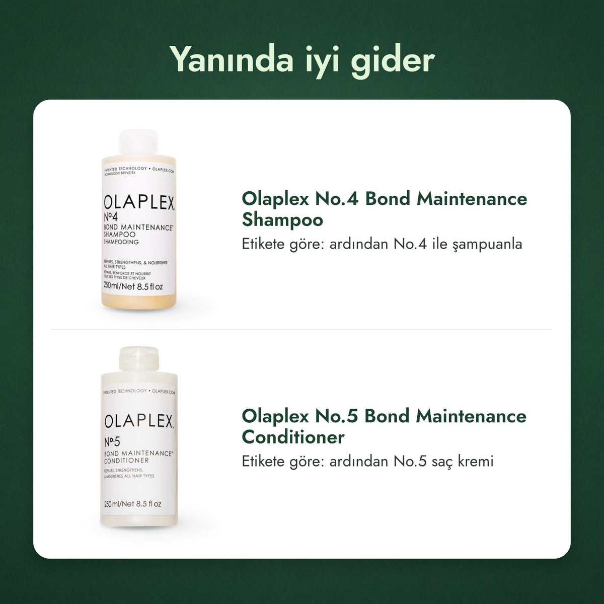 Yanında iyi gider: Olaplex No.4 Bond Maintenance şampuan, Olaplex No.5 Bond Maintenance saç kremi