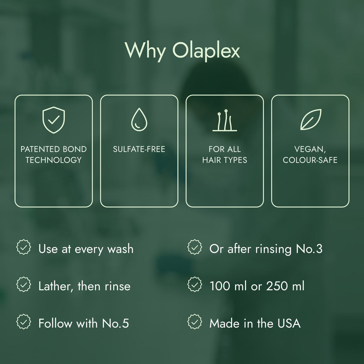 Why Olaplex: Patented bond technology, Sulfate-free, For all hair types, Vegan, colour-safe