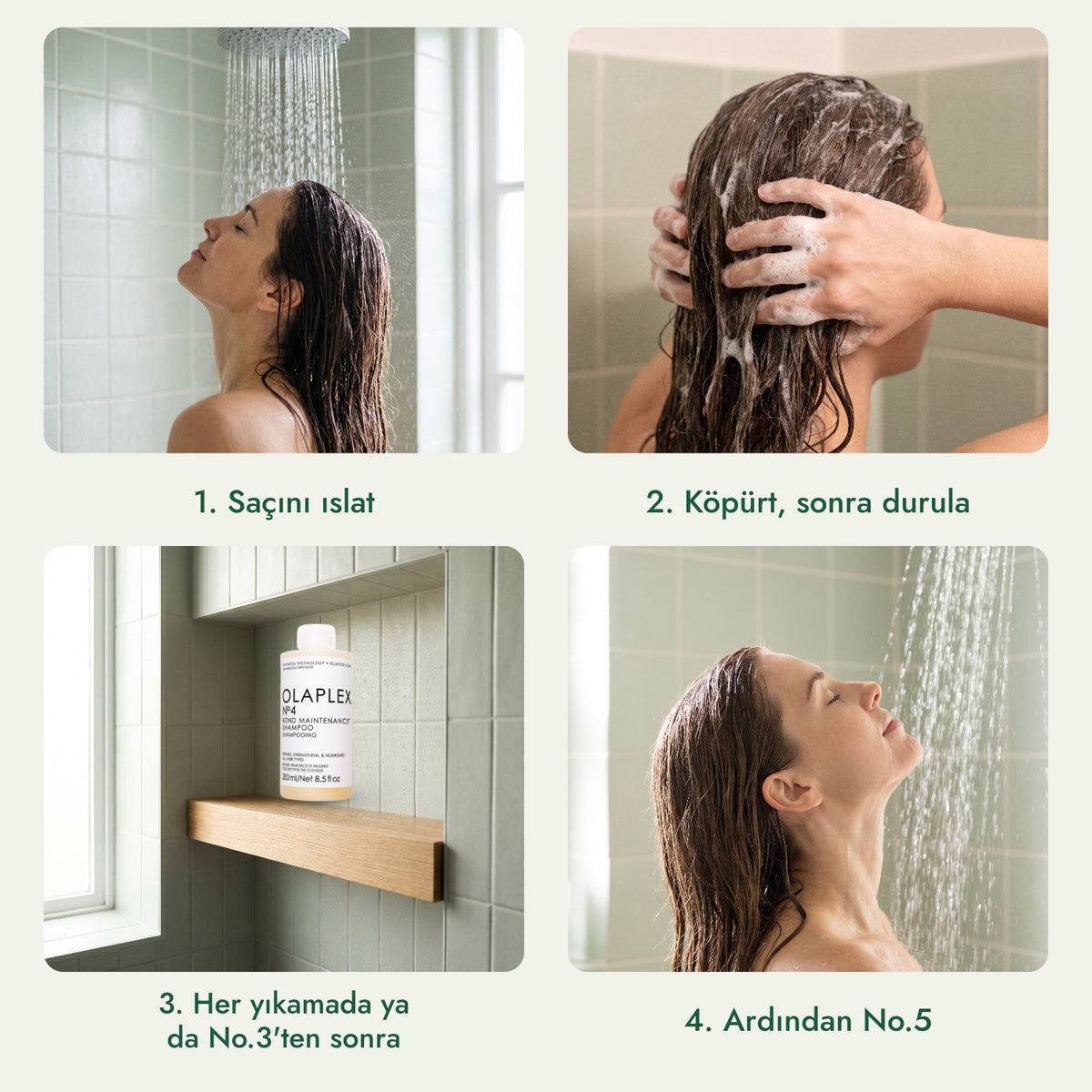 Olaplex No.4 Bond Maintenance şampuan: Saçını ıslat, Köpürt, sonra durula, Her yıkamada ya da No.3'ten sonra, Ardından No.5