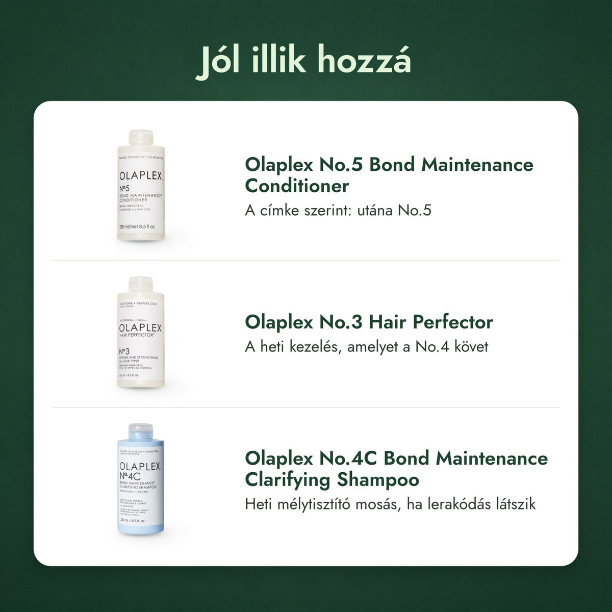 Jól illik hozzá: Olaplex No.5 Bond Maintenance Conditioner, Olaplex No.3 Hair Perfector, Olaplex No.4C Bond Maintenance Clarifying Shampoo