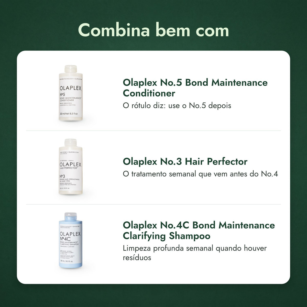 Combina bem com: Olaplex No.5 Bond Maintenance Conditioner, Olaplex No.3 Hair Perfector, Olaplex No.4C Bond Maintenance Clarifying Shampoo