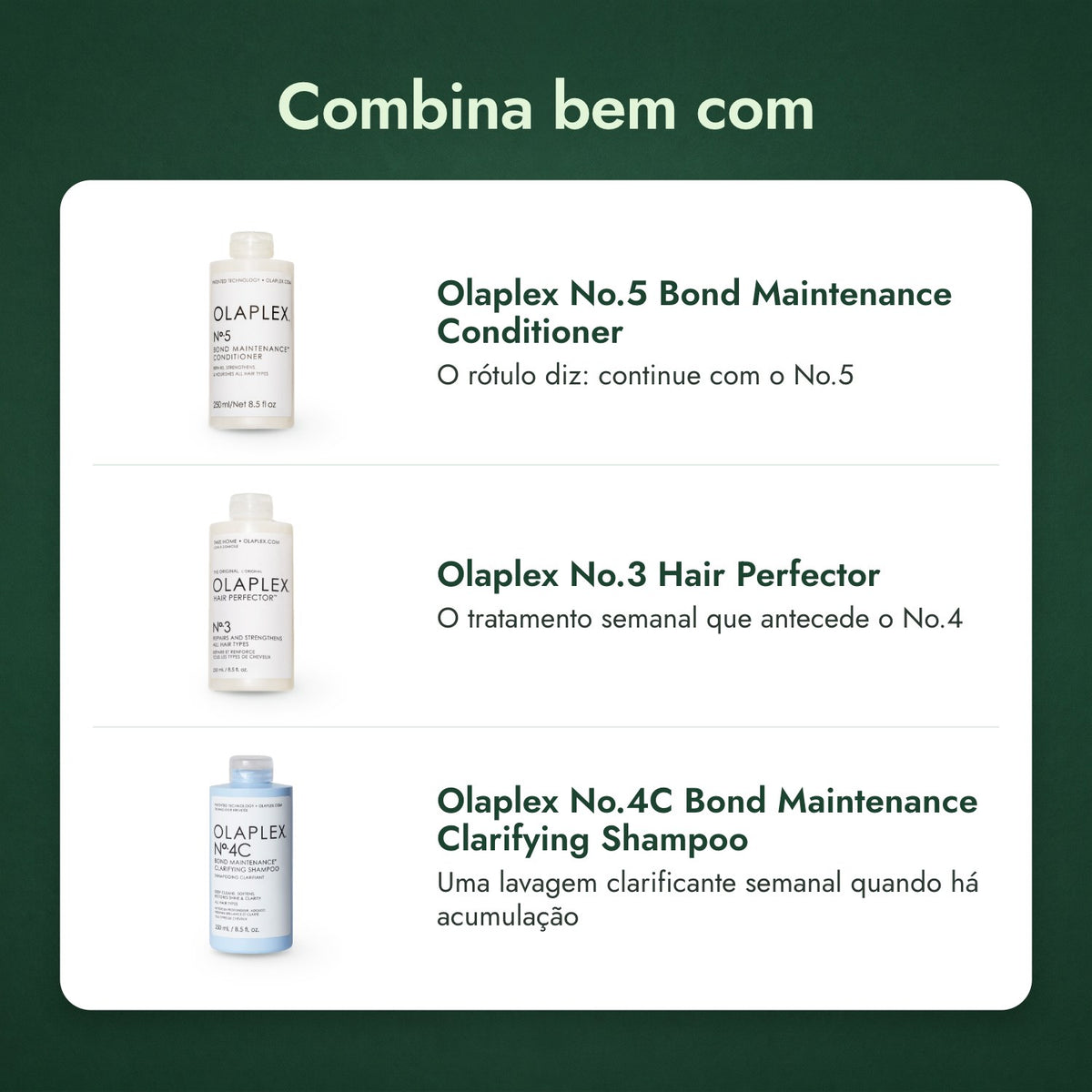 Combina bem com: Olaplex Nº5 Amaciador de Manutenção de Ligações, Olaplex Nº3 Aperfeiçoador Capilar, Olaplex No.4C Bond Maintenance Champô Clarificante
