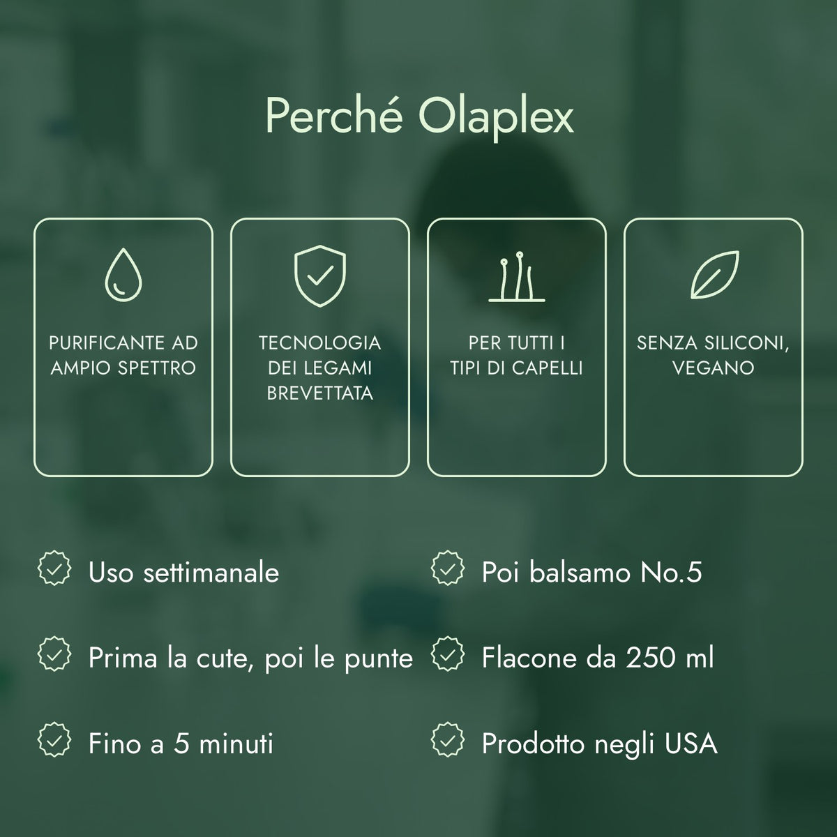 Perché Olaplex: Purificante ad ampio spettro, Tecnologia dei legami brevettata, Per tutti i tipi di capelli, Senza siliconi, vegano