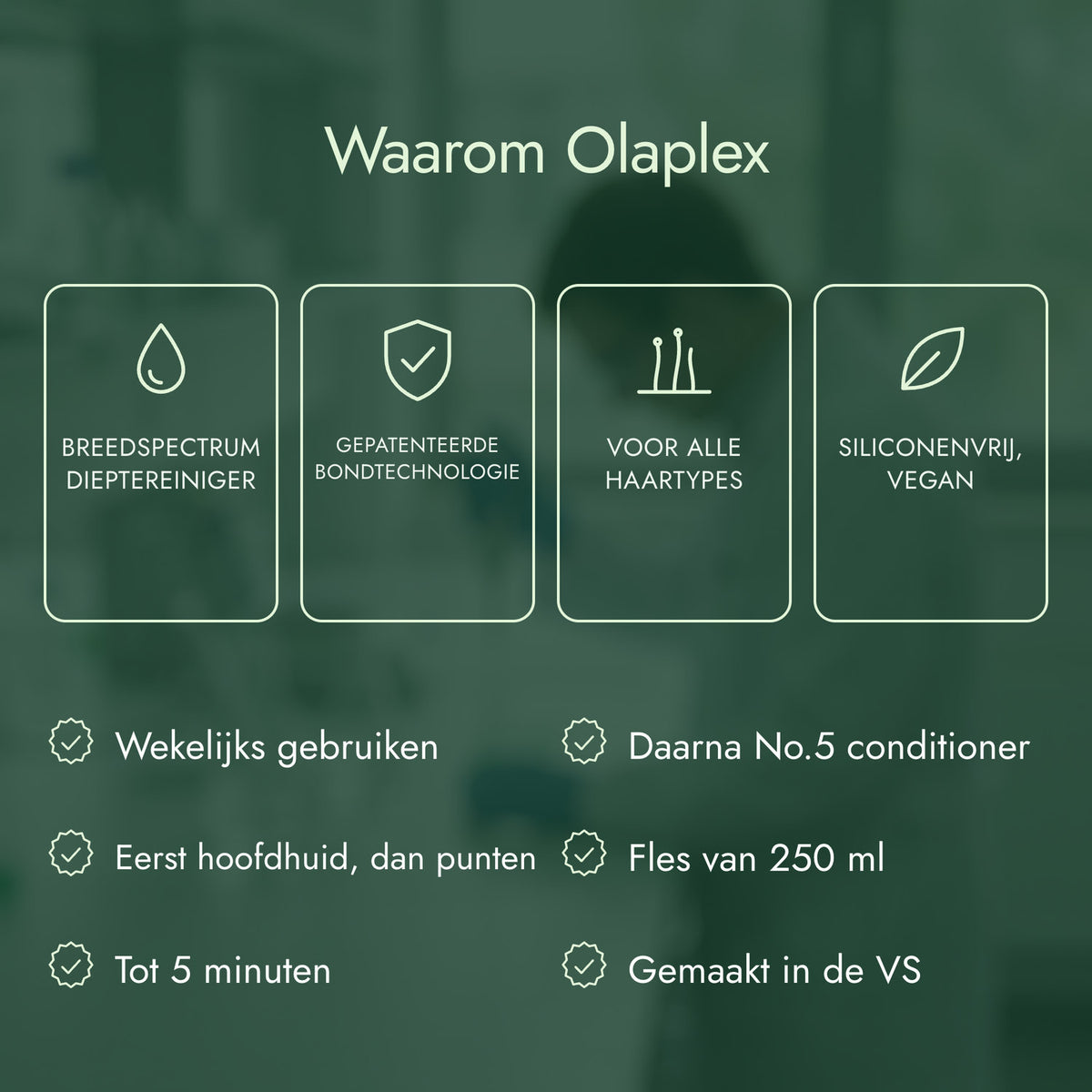Waarom Olaplex: Breedspectrum dieptereiniger, Gepatenteerde bondtechnologie, Voor alle haartypes, Siliconenvrij, vegan