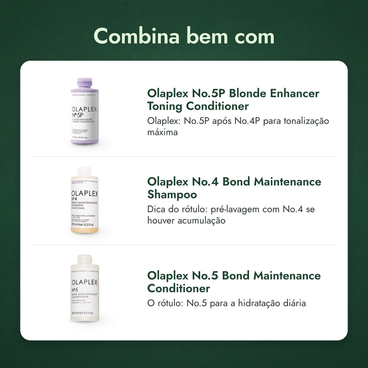 Combina bem com: Olaplex No.5P Blonde Enhancer Amaciador Tonalizante, Olaplex Nº4 Champô de Manutenção de Ligações, Olaplex Nº5 Amaciador de Manutenção de Ligações