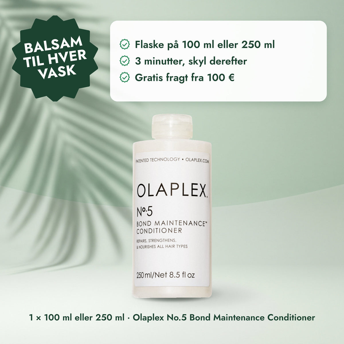 1 × 100 ml eller 250 ml · Olaplex No.5 Bond Maintenance Conditioner: Balsam til hver vask