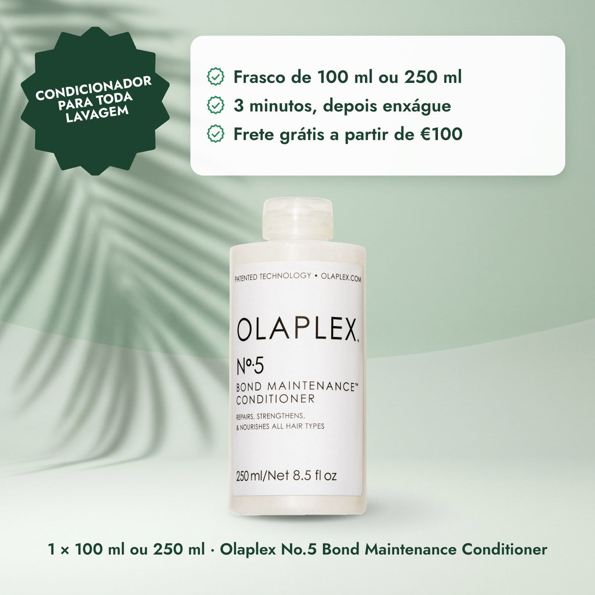 1 × 100 ml ou 250 ml · Olaplex No.5 Bond Maintenance Conditioner: Condicionador para toda lavagem