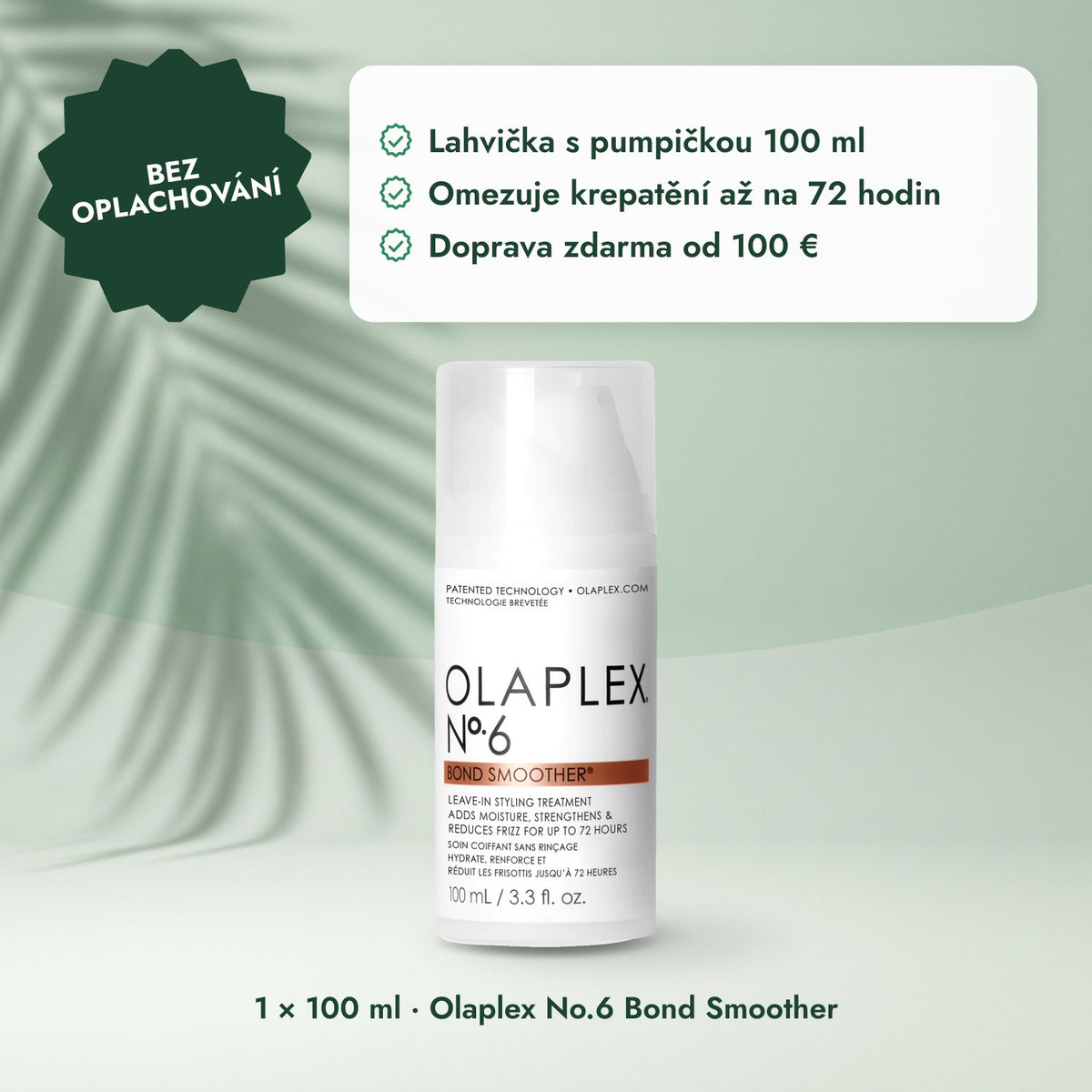 1 × 100 ml · Olaplex No.6 Bond Smoother: Bez oplachování