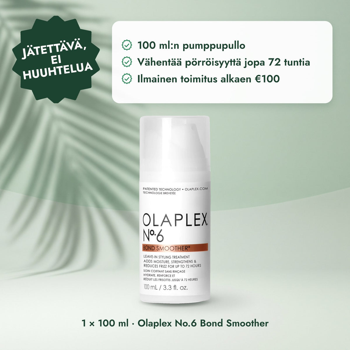 1 × 100 ml · Olaplex No.6 Bond Smoother: Jätettävä, ei huuhtelua