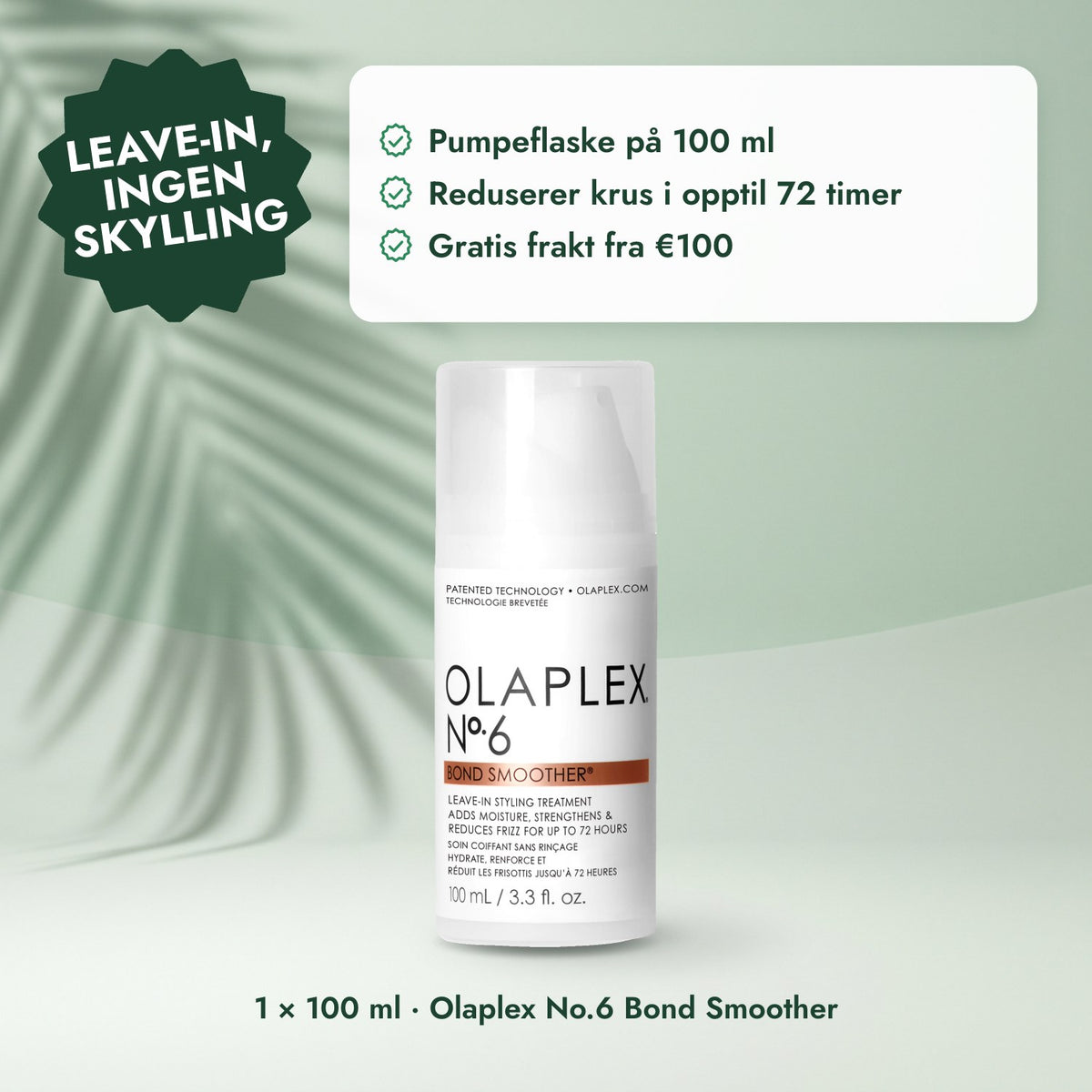 1 × 100 ml · Olaplex No.6 Bond Smoother: Leave-in, ingen skylling