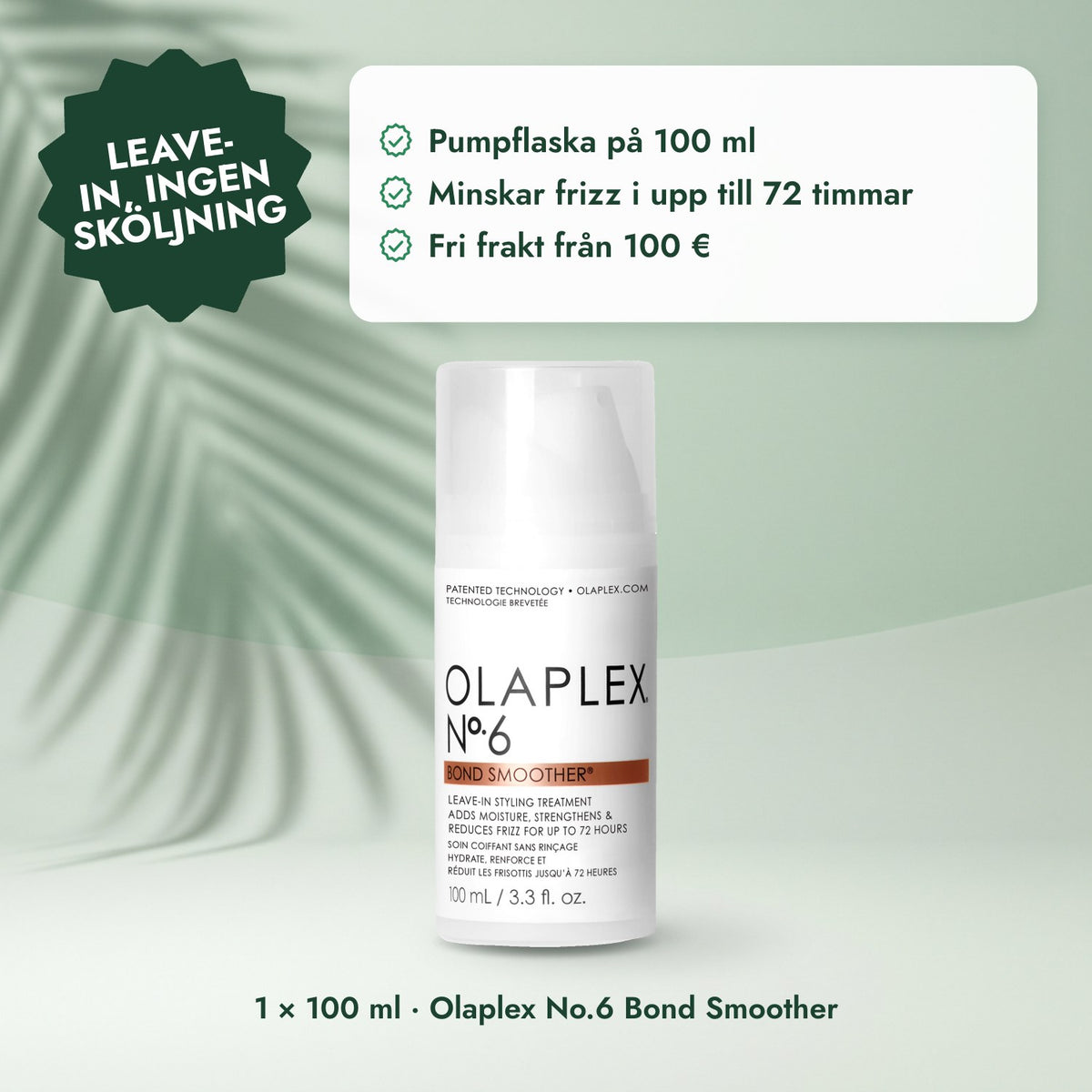1 × 100 ml · Olaplex No.6 Bond Smoother: Leave-in, ingen sköljning