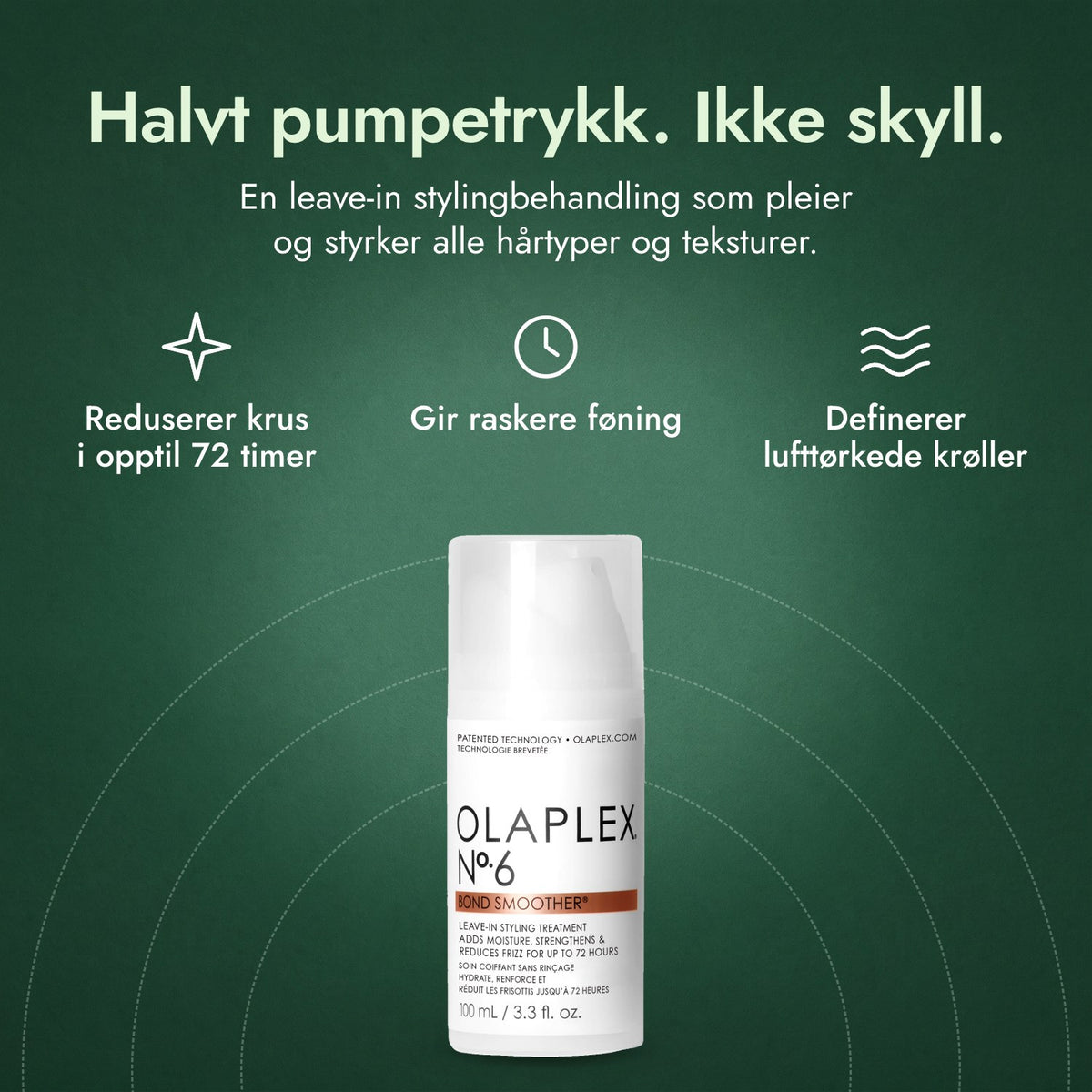 Olaplex No.6 Bond Smoother: Halvt pumpetrykk. Ikke skyll. Reduserer krus i opptil 72 timer, Gir raskere føning, Definerer lufttørkede krøller