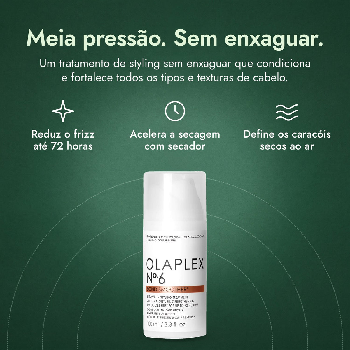 Olaplex No.6 Bond Smoother: Meia pressão. Sem enxaguar. Reduz o frizz até 72 horas, Acelera a secagem com secador, Define os caracóis secos ao ar