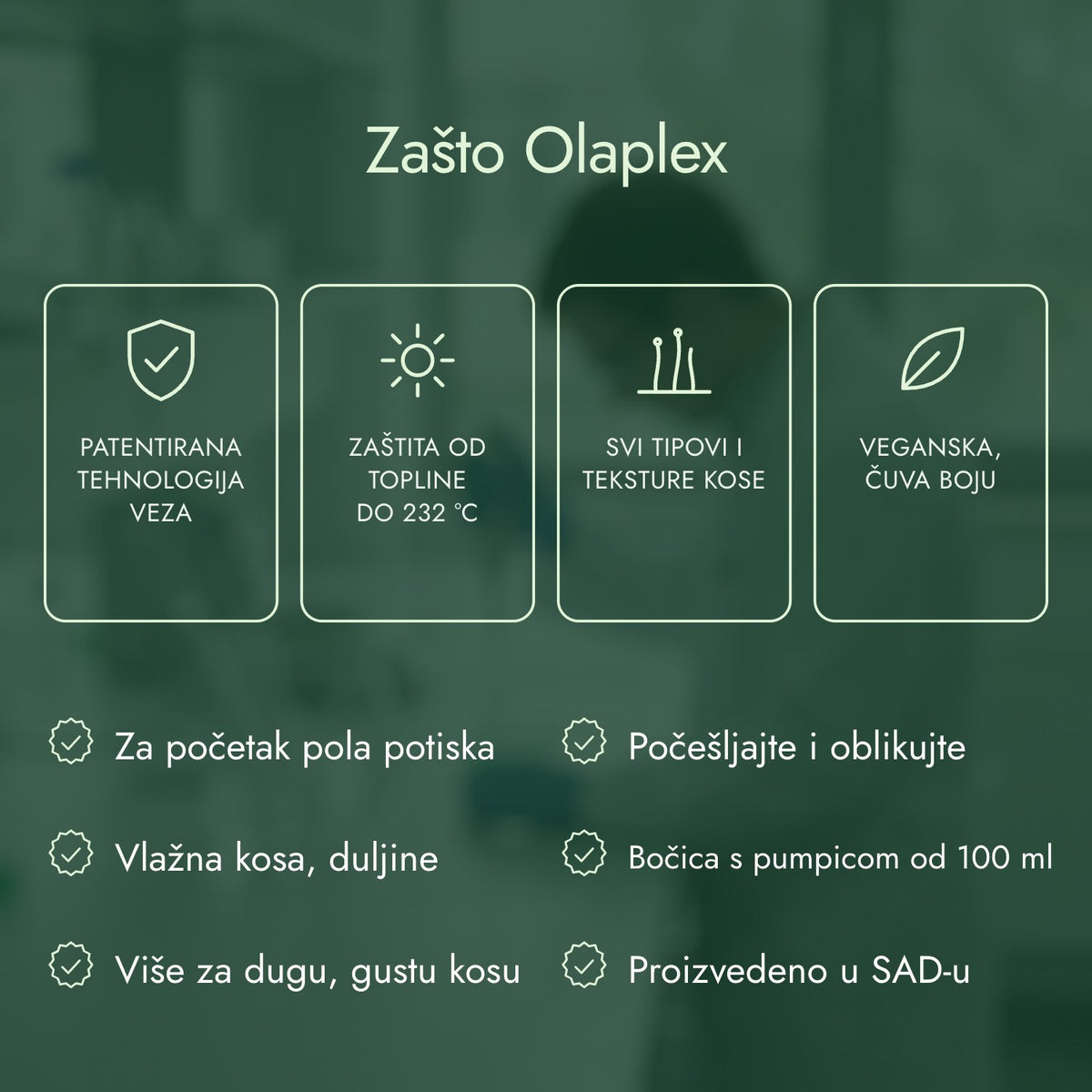 Zašto Olaplex: Patentirana tehnologija veza, Zaštita od topline do 232 °C, Svi tipovi i teksture kose, Veganska, čuva boju