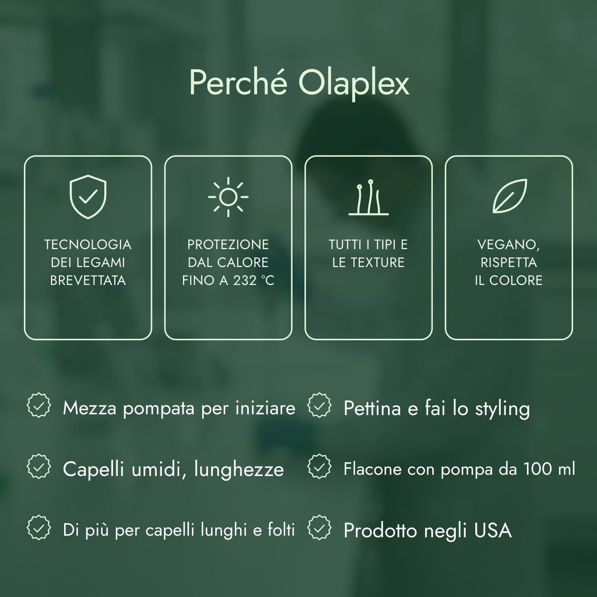 Perché Olaplex: Tecnologia dei legami brevettata, Protezione dal calore fino a 232 °C, Tutti i tipi e le texture, Vegano, rispetta il colore