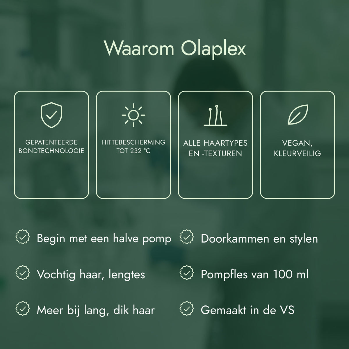 Waarom Olaplex: Gepatenteerde bondtechnologie, Hittebescherming tot 232 °C, Alle haartypes en -texturen, Vegan, kleurveilig