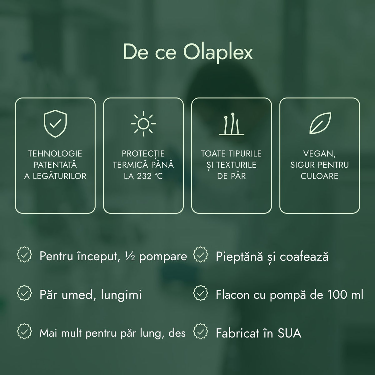 De ce Olaplex: Tehnologie patentată a legăturilor, Protecție termică până la 232 °C, Toate tipurile și texturile de păr, Vegan, sigur pentru culoare