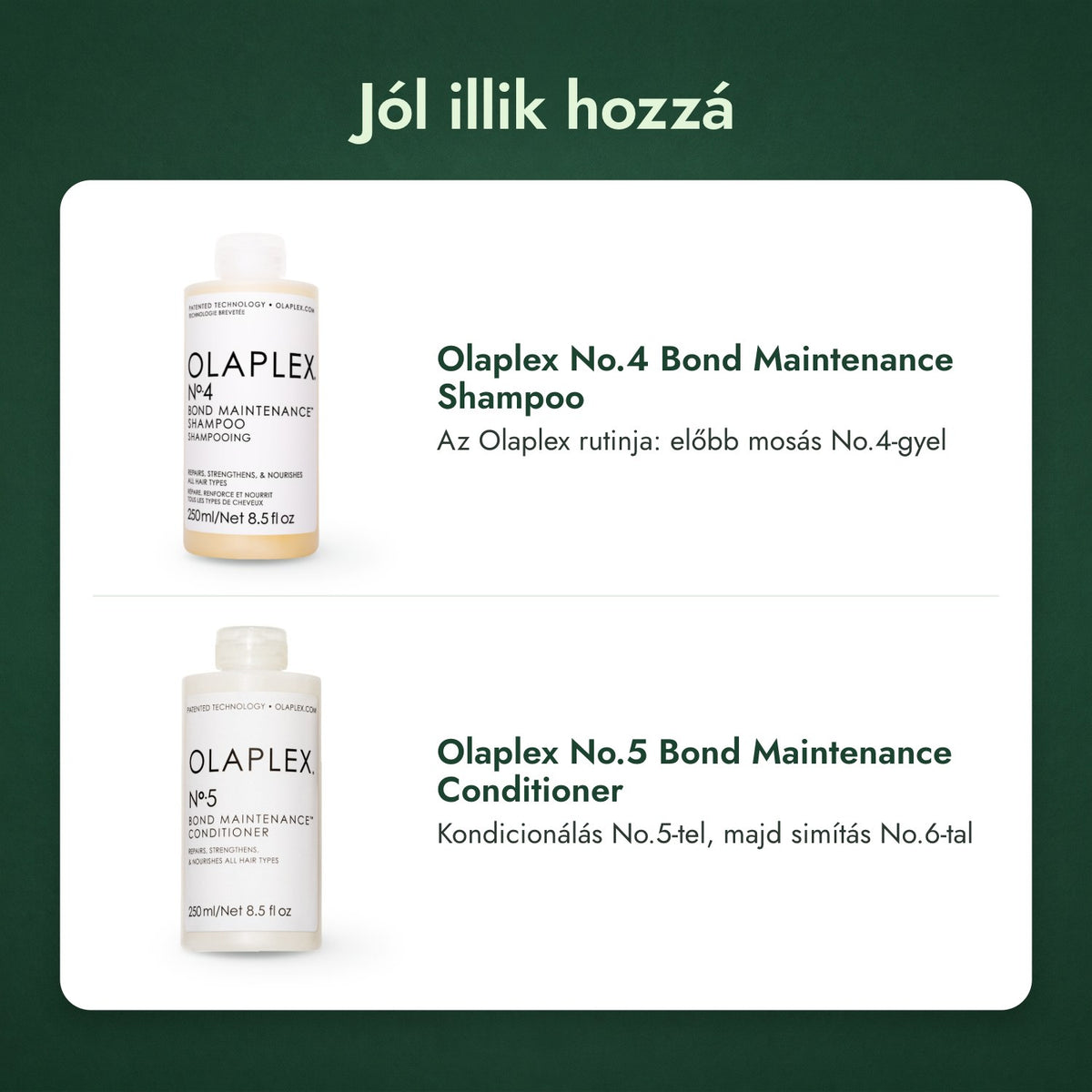 Jól illik hozzá: Olaplex No.4 Bond Maintenance Shampoo, Olaplex No.5 Bond Maintenance Conditioner