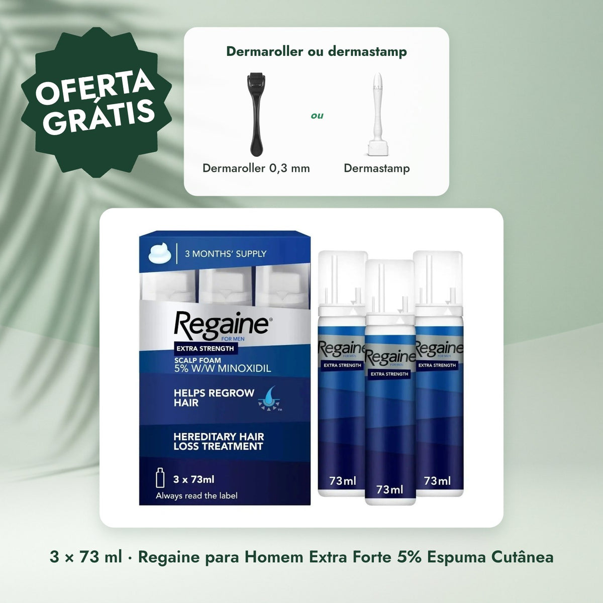 3 × 73 ml · Regaine para Homem Extra Forte 5% Espuma Cutânea: Dermaroller ou dermastamp