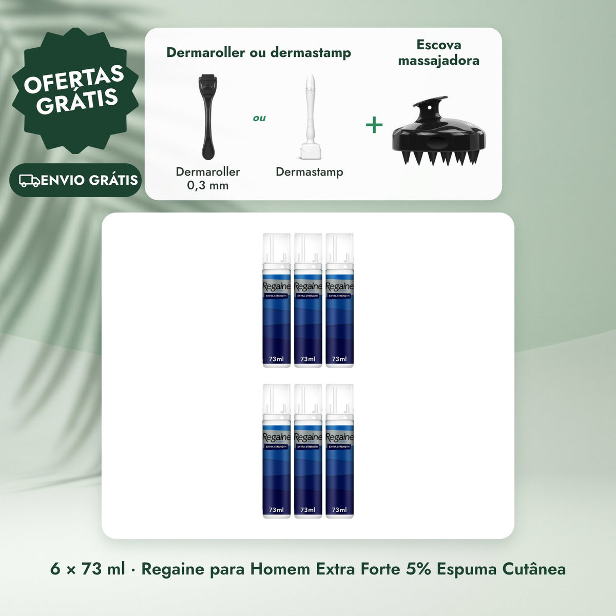 6 × 73 ml · Regaine para Homem Extra Forte 5% Espuma Cutânea: Dermaroller ou dermastamp, Escova massajadora