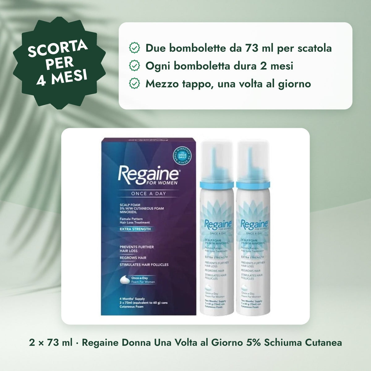 2 × 73 ml · Regaine Donna Una Volta al Giorno 5% Schiuma Cutanea: Scorta per 4 mesi