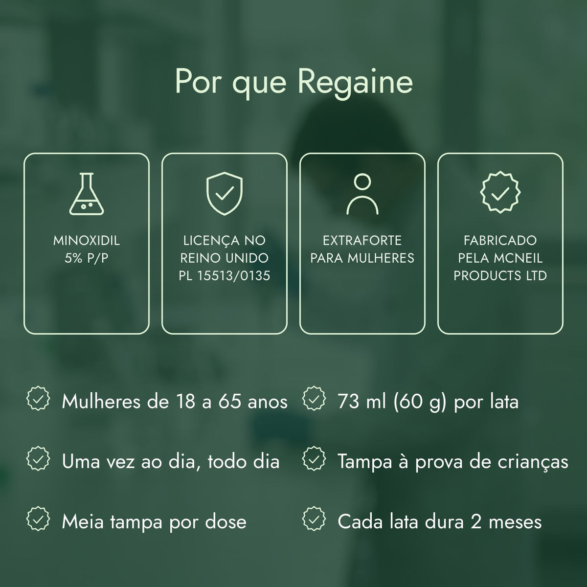 Por que Regaine: Minoxidil 5% p/p, Licença no Reino Unido PL 15513/0135, Extraforte para mulheres, Fabricado pela McNeil Products Ltd