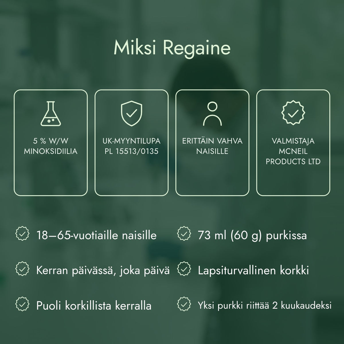 Miksi Regaine: 5 % w/w minoksidiilia, UK-myyntilupa PL 15513/0135, Erittäin vahva naisille, Valmistaja McNeil Products Ltd