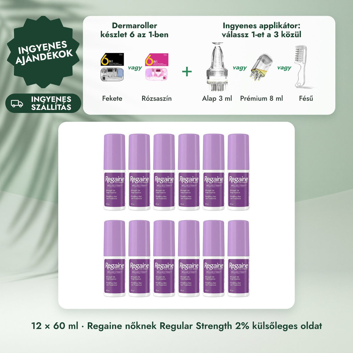 12 × 60 ml · Regaine nőknek Regular Strength 2% külsőleges oldat: Dermaroller készlet 6 az 1-ben, Ingyenes applikátor: válassz 1-et a 3 közül