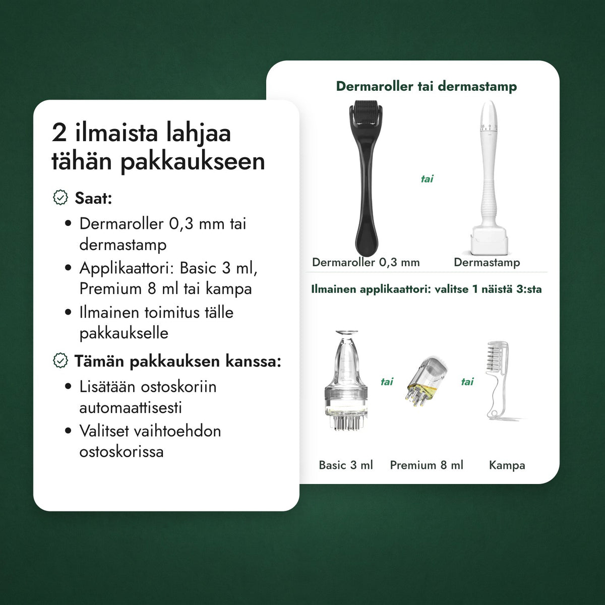 2 ilmaista lahjaa tähän pakkaukseen: Dermaroller tai dermastamp, Ilmainen applikaattori: valitse 1 näistä 3:sta