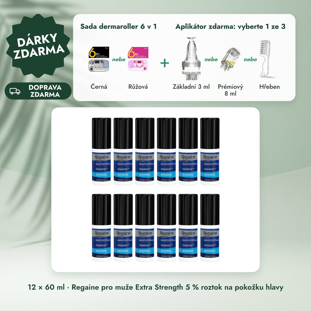 12 × 60 ml · Regaine pro muže Extra Strength 5 % roztok na pokožku hlavy: Sada dermaroller 6 v 1, Aplikátor zdarma: vyberte 1 ze 3