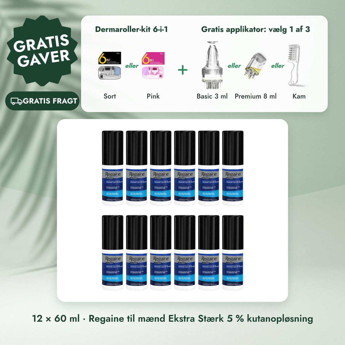 12 × 60 ml · Regaine til mænd Ekstra Stærk 5 % kutanopløsning: Dermaroller-kit 6-i-1, Gratis applikator: vælg 1 af 3