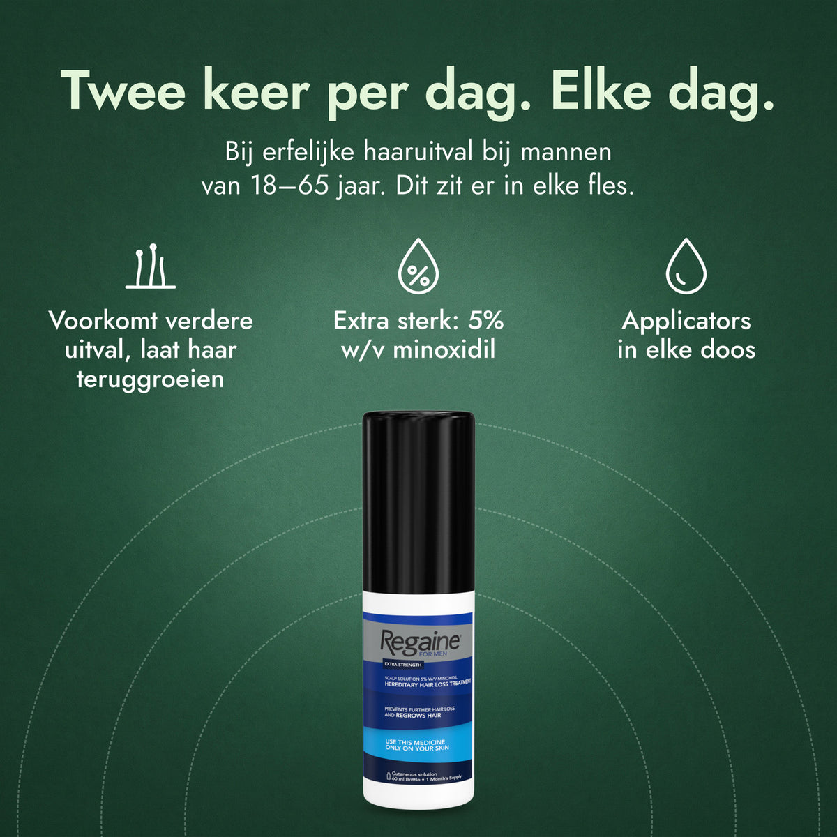 Regaine voor mannen Extra Sterk 5% oplossing: Twee keer per dag. Elke dag. Voorkomt verdere uitval, laat haar teruggroeien, Extra sterk: 5% w/v minoxidil, Applicators in elke doos