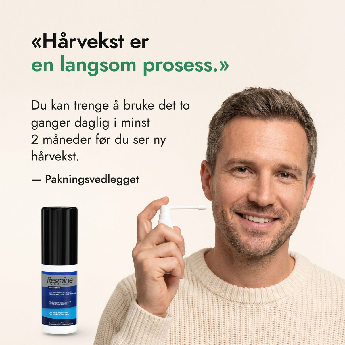 Hårvekst er en langsom prosess. — Pakningsvedlegget