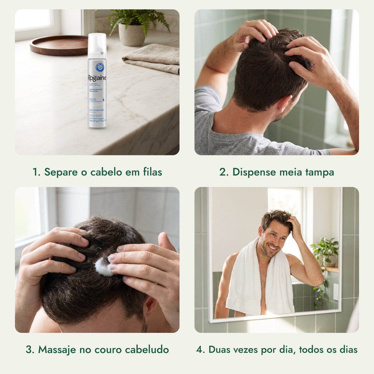 Rogaine Homem Espuma de Minoxidil 5%: Separe o cabelo em filas, Dispense meia tampa, Massaje no couro cabeludo, Duas vezes por dia, todos os dias