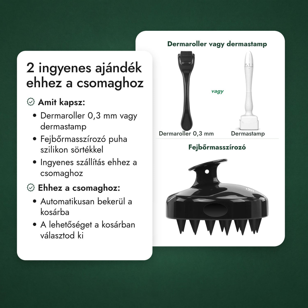 2 ingyenes ajándék ehhez a csomaghoz: Dermaroller vagy dermastamp, Fejbőrmasszírozó