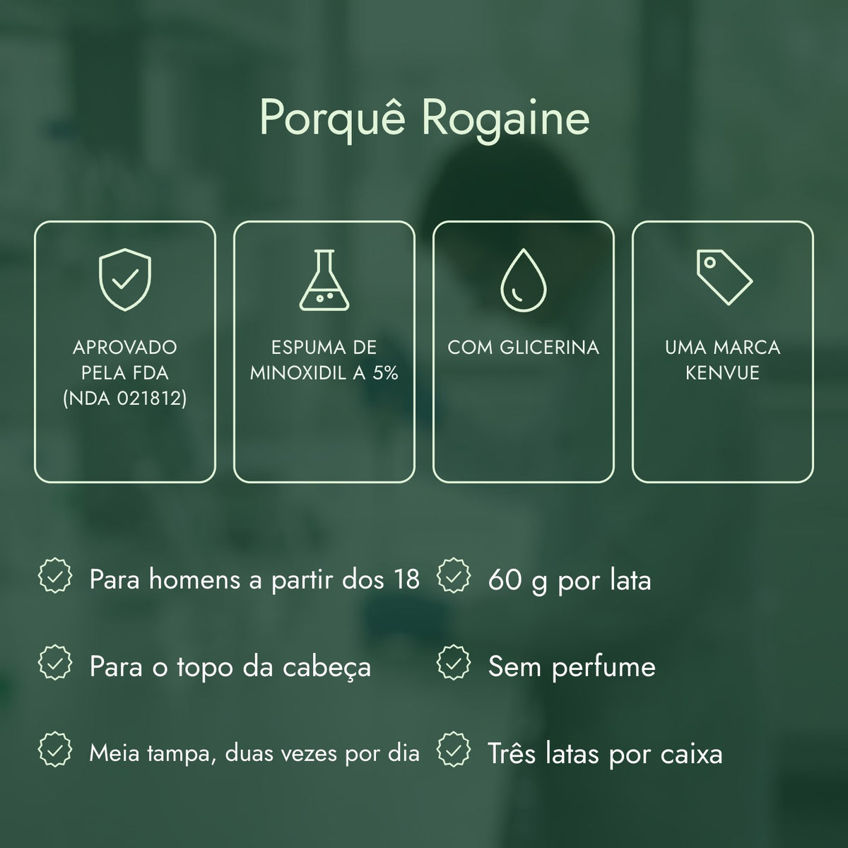 Porquê Rogaine: Aprovado pela FDA (NDA 021812), Espuma de minoxidil a 5%, Com glicerina, Uma marca Kenvue