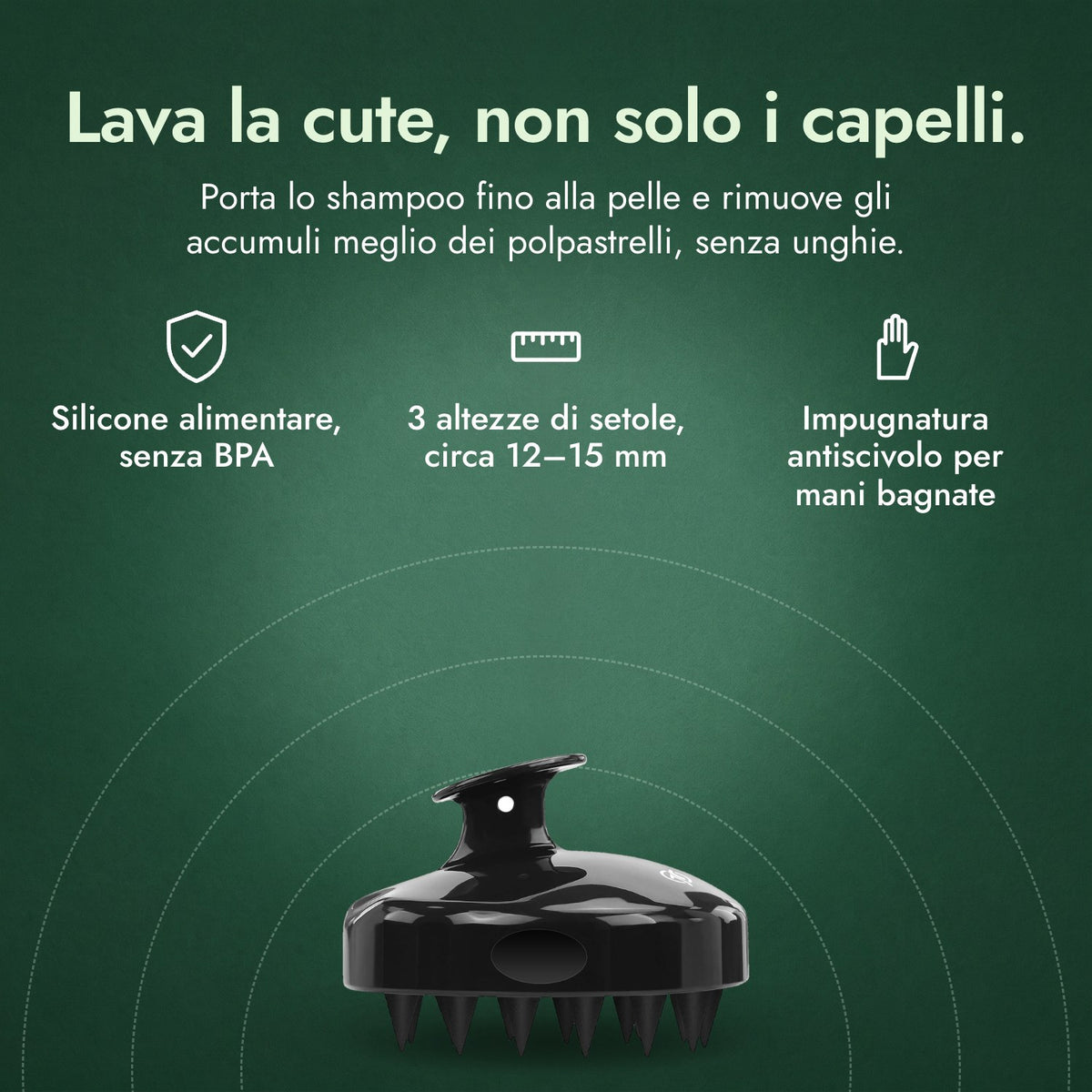 Spazzola massaggiante per cuoio capelluto: Lava la cute, non solo i capelli. Silicone alimentare, senza BPA, 3 altezze di setole, circa 12–15 mm, Impugnatura antiscivolo per mani bagnate