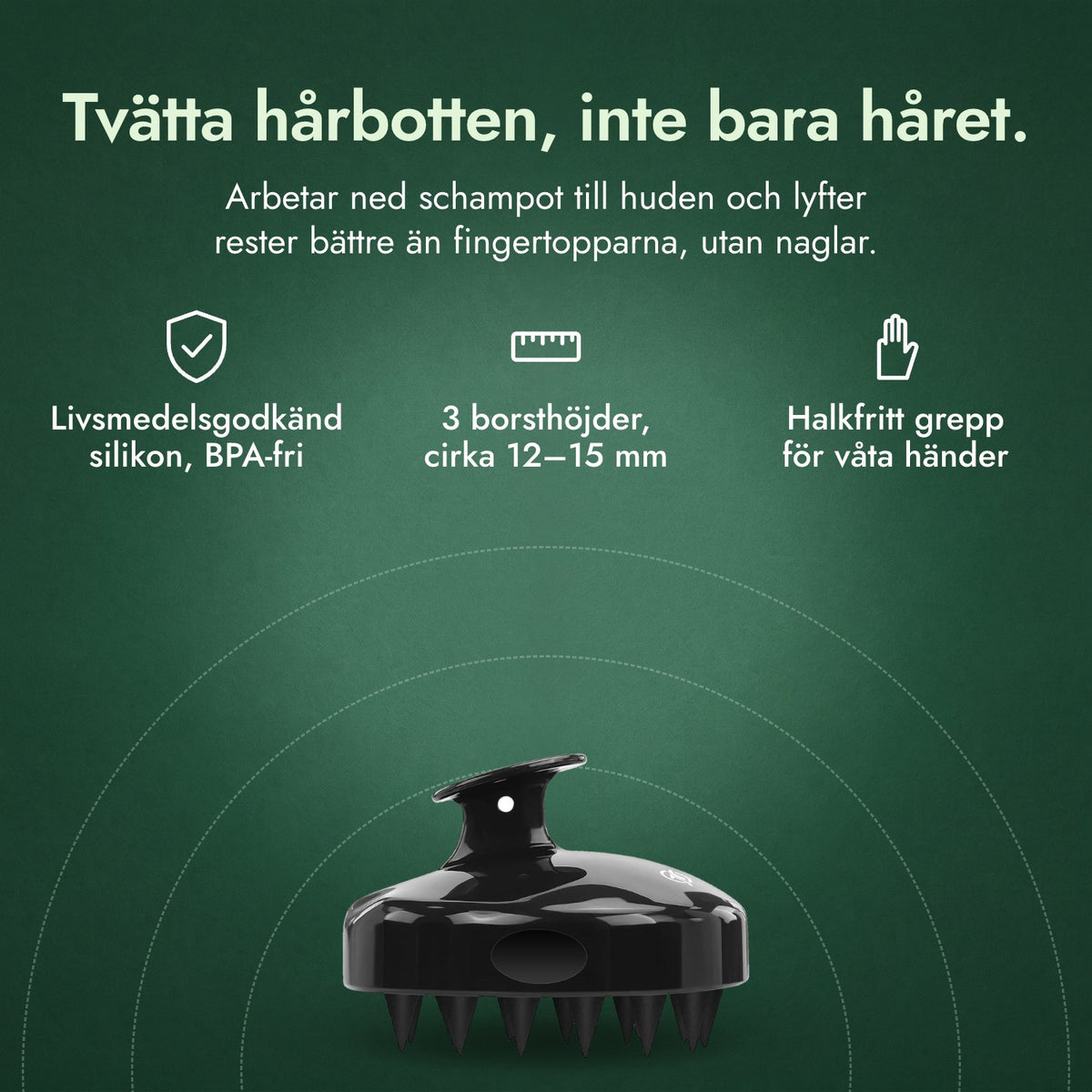 Hårbottenmassager, schampoborste: Tvätta hårbotten, inte bara håret. Livsmedelsgodkänd silikon, BPA-fri, 3 borsthöjder, cirka 12–15 mm, Halkfritt grepp för våta händer